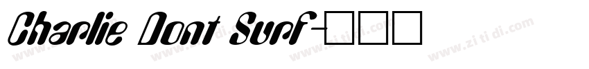 Charlie Dont Surf字体转换